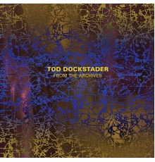 Tod Dockstader - From the Archives