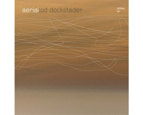 Tod Dockstader - Aerial #3