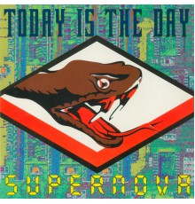 Today Is The Day - Supernova