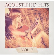 Todays Hits - Acoustified Hits, Vol. 7