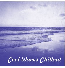 Todays Hits - Cool Waves Chillout – Chil Out 2017, Relax, Chillout Hits, Kos Lounge, Drinkbar
