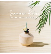 Todays Hits, Chillout, Ibiza Lounge Club - Summer Relax on the Empty Tropical Beach: 2019 Slow Electronic Chillout Music Mix for Relaxation, Vacation Celebration, Sunbathing on the Beautiful Beach, Cocktail Drinking