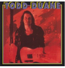 Todd Duane - Todd Duane