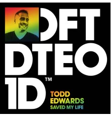 Todd Edwards - Saved My Life