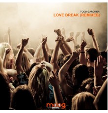 Todd Gardner - Love Break (Remixes)