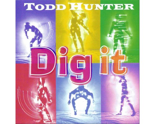 Todd Hunter - Dig It