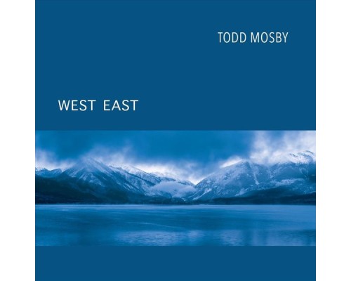 Todd Mosby - West East