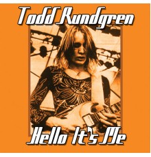 Todd Rundgren - Hello It's Me