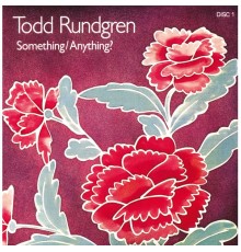 Todd Rundgren - Something / Anything?