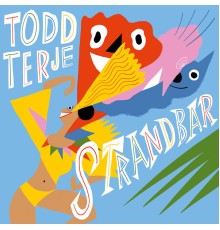 Todd Terje - Strandbar