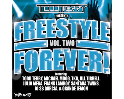 Todd Terry, Jill Tirrell & Julio Mena - Todd Terry Presents Freestyle Forever (Vol 2)