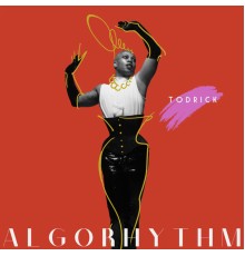 Todrick Hall - ALGORHYTHM