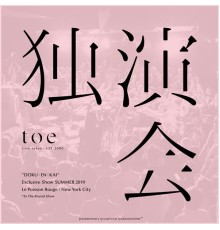 Toe - 独演会 "DOKU-EN-KAI"