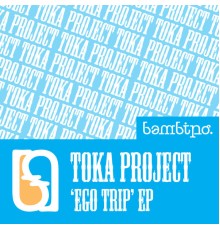 Toka Project - Ego Trip