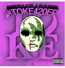 Toke - #toke420