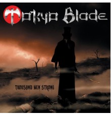 Tokyo Blade - Thousand Men Strong