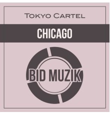 Tokyo Cartel - Chicago