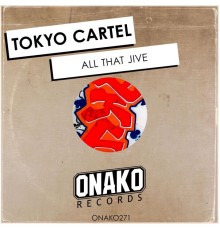 Tokyo Cartel - All That Jive