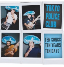 Tokyo Police Club - 10x10x10