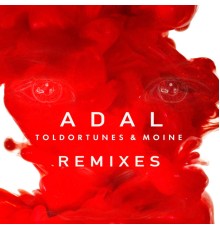 Toldortunes & Moinè - Adal  (Remixes)