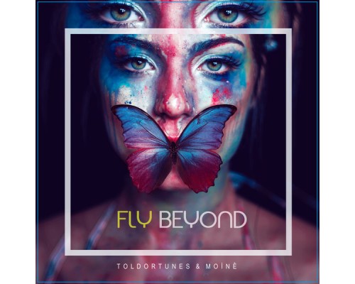 Toldortunes & Moinè - Fly Beyond