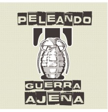 Tolerancia - Peleando Guerra Ajena