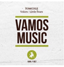 TomCole - Voices / Little Fears