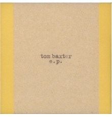 Tom Baxter - Tom Baxter EP