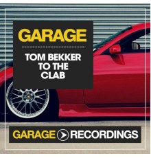 Tom Bekker - To the Clab