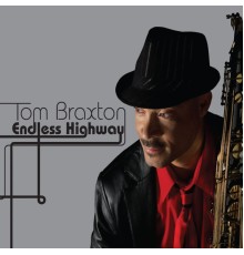 Tom Braxton - Endless Highway