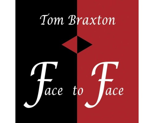 Tom Braxton - Face to Face