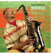 Tom Braxton - Bounce