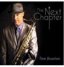 Tom Braxton - The Next Chapter