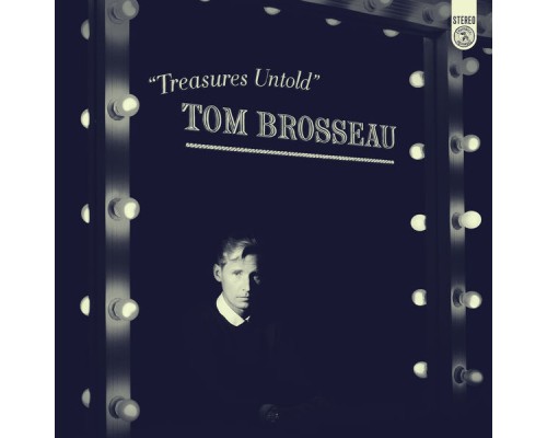 Tom Brosseau - Treasures Untold