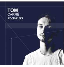 Tom Carré - Noctuelles