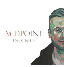 Tom Chaplin - Midpoint