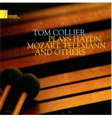 Tom Collier - Plays Haydn, Mozart, Telemann and Others