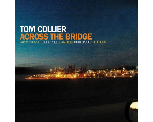 Tom Collier - Across the Bridge