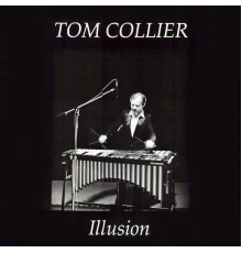 Tom Collier - Illusion