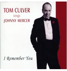 Tom Culver - I Remember You