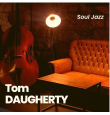 Tom Daugherty - Soul Jazz