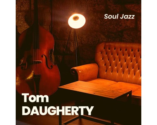 Tom Daugherty - Soul Jazz