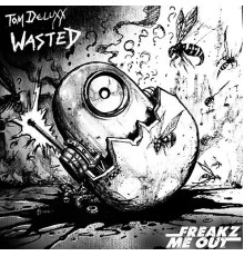 Tom Deluxx - Wasted