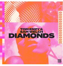 Tom Enzy & Sam Welch - Diamonds