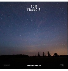 Tom Francis - Remembrance