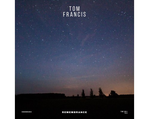 Tom Francis - Remembrance