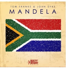 Tom Franke & John Dyke - Mandela