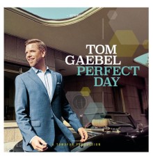 Tom Gaebel - Perfect Day