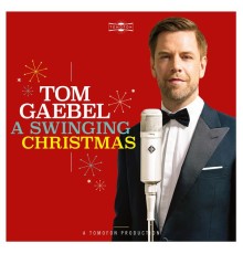 Tom Gaebel - A Swinging Christmas