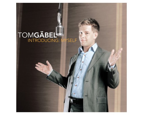 Tom Gaebel - Introducing: Myself